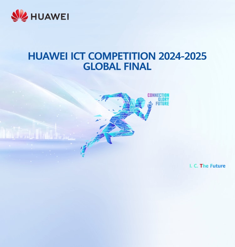 HUAWEI ICT COMPETITION 2024—2025 GLOBAL FINAL